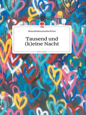 cover image of Tausend und (k)eine Nacht. Life is a Story--story.one